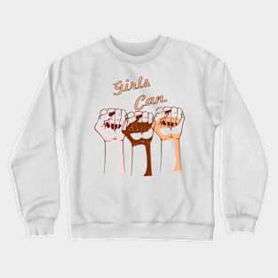 Girls Can. Crewneck Sweatshirt